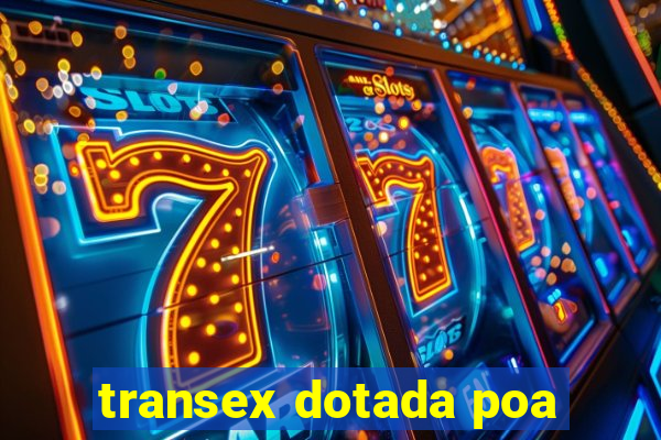 transex dotada poa